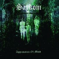 Sarkom - Aggravation Of Mind