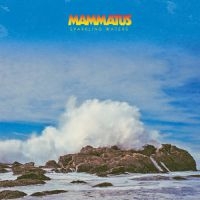 Mammatus - Sparkling Waters