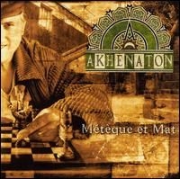 AKHENATON - MÉTÈQUE ET MAT