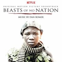 Blandade Artister - Beasts Of No Nation (Dan Romer)