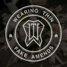 Wearing Thin - Fake Amends