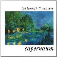 Tannahill Weavers - Capernaum