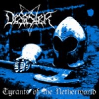 DESASTER - TYRANTS OF THE NETHERWORLD