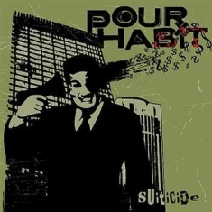 Pour Habit - Suiticide