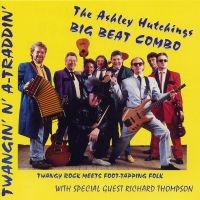 Hutchings Ashley & Big Beat Combo - Twangin'n'a-Traddin' Revisited