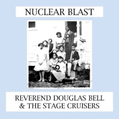 Reverend Douglas Bell & Stage Cruis - Nuvlear Blast