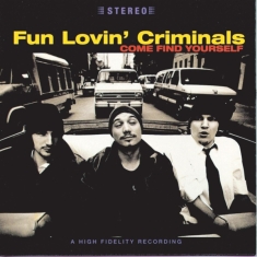 Fun Lovin' Criminals - Come Find Yourself