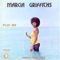 Marcia Griffiths - Play Me Sweet And Nice