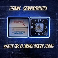 Patershuk Matt - Same As I Ever Have Been