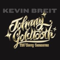 Briet Kevin - Johnny Goldtooth & The Chevy Casano