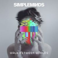 SIMPLE MINDS - WALK BETWEEN WORLDS