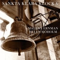 Malena Ernman & Helen Sjöholm - Sankta Klara Klocka