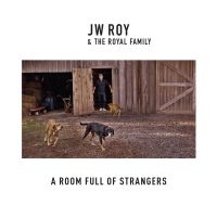 J.W. & The Royal Family Roy - Room Full Of Strangers