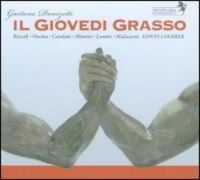 Rizzoli/Oncina/Loeher - Donizetti: Il Giovedi Grasso