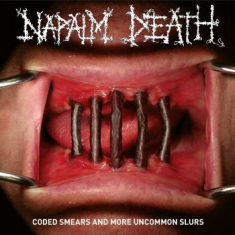 Napalm Death - Coded Smears And More Uncommon Slur