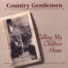 Country Gentlemen - Calling My Children Home