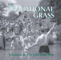 Traditional Grass - I Believe In The Old-Time Way