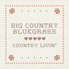 Big Country Bluegrass - Country Livin