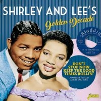 Shirley & Lee's Golden Decade - Don't Stop Now Keep The Good Times