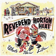 Reverend Horton Heat - Whole New Life