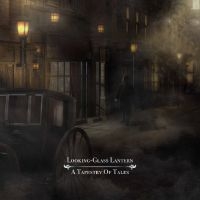 Looking-Glass Lantern - A Tapestry Of Tales (Remastered)