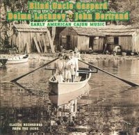 Gaspardlachney & Bertrand - Early American Cajun Music