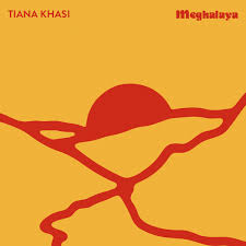 Khasi Tiana - Meghalaha