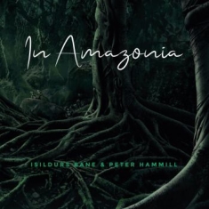 Isildurs Bane & Peter Hammill - In Amazonia