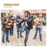 Romano Drom - Give Me Wine