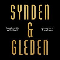 Alpaca Ensemble & Unne Lovlid - Synden & Gleden