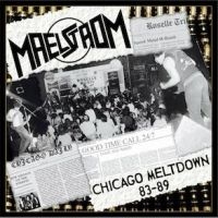 Maelstrom - Chicago Meltdown 83-89