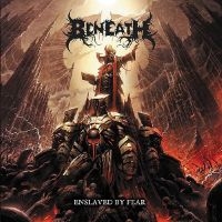 Beneath - Enslaved By Fear