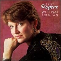 Rogers Sally - We'll Pass Them On