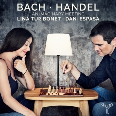 Lina Tur Bonet - Bach Handel An Imaginary Meeting