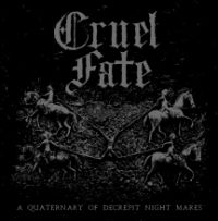 Cruel Fate - Quaternary Of Decrepit Night Mares