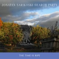 Sarikoski Jonatan & Search Party - Time Is Ripe