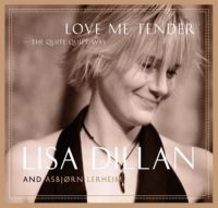 Dillan Lisa - Love Me Tender - The Quiet Quite Wa