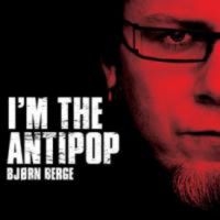 Berge Björn - I'm The Antipop