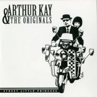 Kay Arthur & The Originals - Street Little Princess