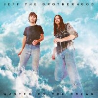 Jeff The Brotherhood - Wasted On The Dream