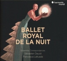 Ensemble Correspondances - Ballet Royal De La Nuit