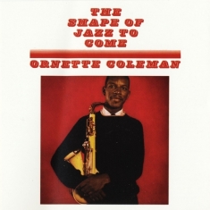 Ornette -Quartet Coleman - Shape Of Jazz To Come