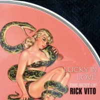 Vito Rick - Lucky In Love - Best Of Rick Vito