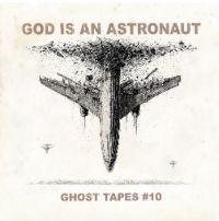 God Is An Astronaut - Ghost Tapes #10