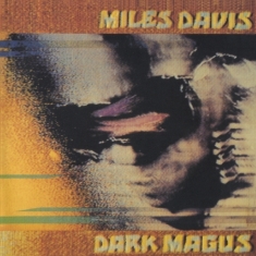 Miles Davis - Dark Magus