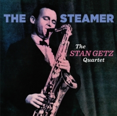 Stan Getz Quartet - Steamer