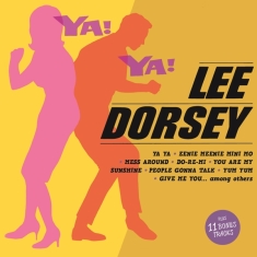 Lee Dorsey - Ya! Ya!