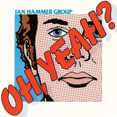 Jan Hammer Group - Oh, Yeah?