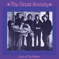 Great Society - Live At The Matrix