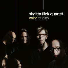 Birgitta Flick Quartet - Color Studies